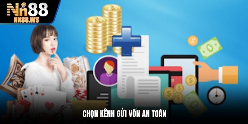 Chọn kênh gửi vốn an toàn